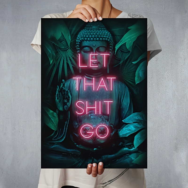 Let That Shit Go Poster Print  - Home Decor Living Room Ideas avaliação e preço